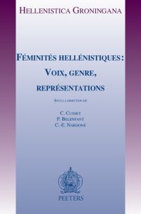 cover of the book Féminités hellénistiques: Voix, genre, représentations