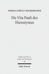 cover of the book Die Vita Pauli des Hieronymus: Darstellung und Etablierung eines Heiligen im hagiographischen Diskurs der Spätantike