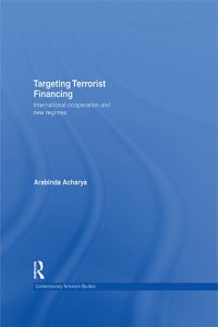 cover of the book Targeting Terrorist Financing: International Cooperation and New Regimes