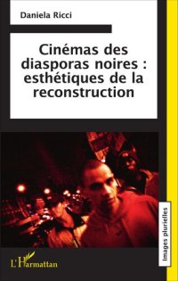 cover of the book Cinémas des diasporas noires : esthétiques de la reconstruction