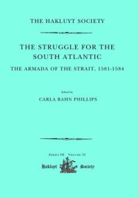 cover of the book The Struggle for the South Atlantic: The Armada of the Strait, 1581-1584