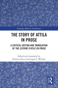 cover of the book The Story of Attila in Prose: A Critical Edition and Translation of the Estoire d’Atile en prose