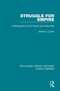 cover of the book Struggle for Empire: A Bibliography of the French and Indian Wars (WARS OF THE UNITED STATES)