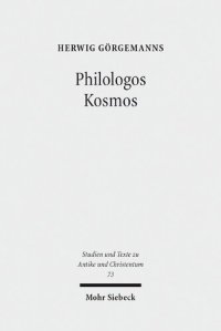 cover of the book Philologos Kosmos: Kleine Schriften zur antiken Literatur, Naturwissenschaft, Philosophie und Religion