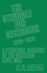 cover of the book The Struggle for Secession, 1966-1970