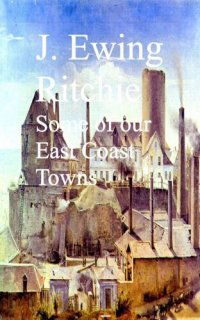 cover of the book Some of Our East Coast Towns