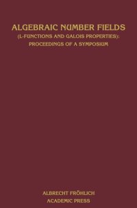 cover of the book Algebraic number fields: (L-functions and Galois properties) : proceedings of a symposium