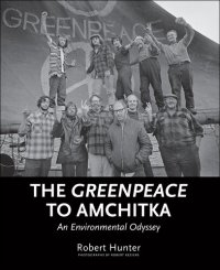 cover of the book The Greenpeace to Amchitka: An Environmental Odyssey