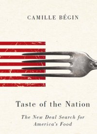 cover of the book Taste of the Nation: The New Deal Search for America's Food