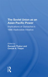 cover of the book The Soviet Union As An Asian-pacific Power: Implications Of Gorbachev's 1986 Vladivostok Initiative