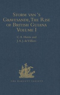 cover of the book Storm van 's Gravesande, The Rise of British Guiana, Compiled from His Despatches