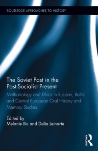 cover of the book The Soviet Past in the Post-Socialist Present: Methodology and Ethics in Russian, Baltic and Central European Oral History and Memory Studies