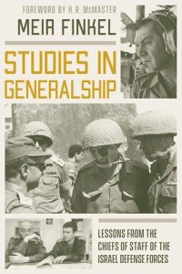 cover of the book Studies in Generalship: Lessons from the Chiefs of Staff of the Israel Defense Forces