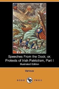 cover of the book Speeches from the Dock; Or, Protests of Irish Patriotism. Part I