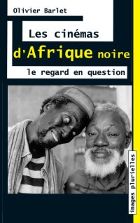 cover of the book Les cinémas d'Afrique Noire: Le regard en question