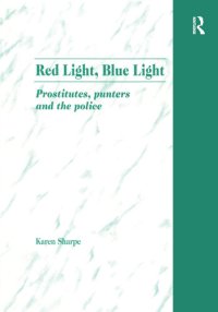 cover of the book Red Light, Blue Light: Prostitutes, Punters and the Police