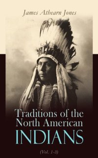 cover of the book Traditions of the North American Indians (Vol. 1-3)