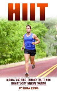 cover of the book HIIT: Burn fat and build lean body faster with high intensity interval training