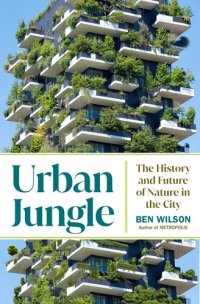 cover of the book Urban Jungle: The History and Future of Nature in the City