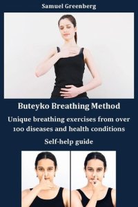 cover of the book Buteyko Breathing Method Unique breathing exercises from over 100 diseases and health conditions