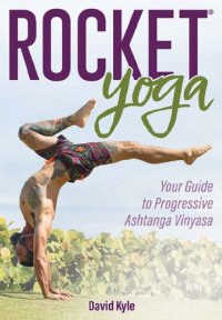 cover of the book Rocket Yoga Your Guide to Progressive Ashtanga Vinyasa