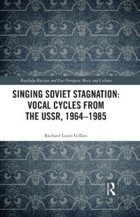 cover of the book Singing Soviet Stagnation: Vocal Cycles from the USSR, 1964-1985