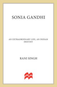 cover of the book Sonia Gandhi: An Incredible Life, an Indian Destiny