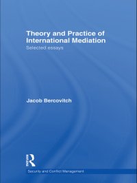 cover of the book Theory and Practice of International Mediation: Selected Essays