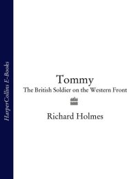 cover of the book Tommy: The British Soldier on the Western Front, 1914-1918