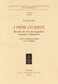 cover of the book I primi atomisti. Raccolta dei testi che riguardano Leucippo e Democrito. I testi in traduzione italiana con CD allegato