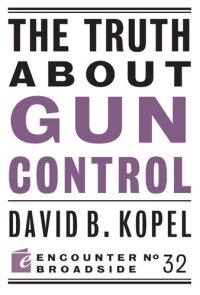 cover of the book The Truth About Gun Control