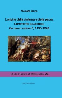 cover of the book L’origine della violenza e della paura: Commento a Lucrezio, De rerum natura 5, 1105-1349