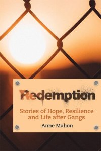 cover of the book Redemption: Stories of Hope, Resilience and Life After Gangs