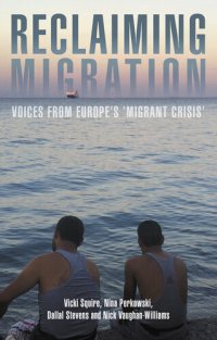 cover of the book Reclaiming migration: Voices from Europe's 'migrant crisis'