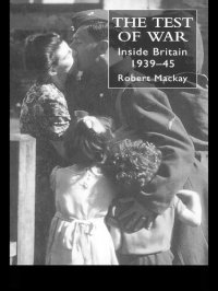 cover of the book The Test of War: Inside Britain 1939-1945