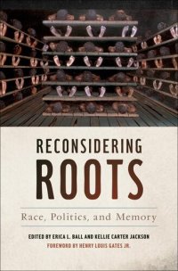 cover of the book Reconsidering Roots: Race, Politics, and Memory