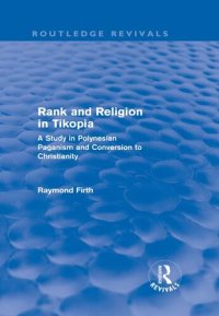 cover of the book Rank and Religion in Tikopia (Routledge Revivals): A Study in Polynesian Paganism and Conversion to Christianity.