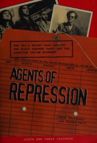 cover of the book Agents of Repression: The FBI's Secret Wars Against the Black Panther Party and the American Indian Movement