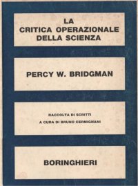 cover of the book La Critica Operazionale Della Scienza: Raccolta Di Scritti a Cura Di Bruno Cermignani