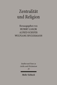 cover of the book Zentralität und Religion: Zur Formierung urbaner Zentren im Imperium Romanum