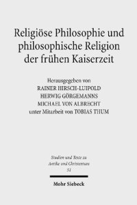 cover of the book Religiöse Philosophie und philosophische Religion der frühen Kaiserzeit: Literaturgeschichtliche Perspektiven. Ratio Religionis Studien I