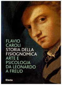 cover of the book Storia della fisiognomica. Arte e psicologia da Leonardo a Freud