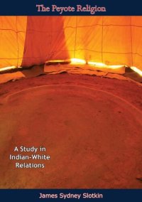 cover of the book The Peyote Religion: A Study in Indian-White Relations