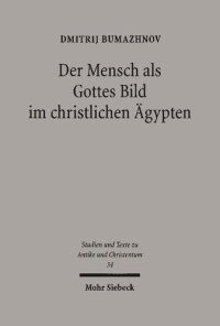 cover of the book Der Mensch als Gottes Bild im christlichen Ägypten: Studien zu Gen 1,26 in zwei koptischen Quellen des 4.-5. Jahrhunderts