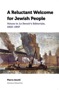 cover of the book A Reluctant Welcome for Jewish People: Voices in Le Devoir's Editorials, 1910-1947 (Canadian Studies)