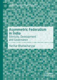 cover of the book Asymmetric Federalism in India: Ethnicity, Development and Governance