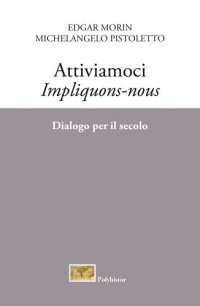 cover of the book Attiviamoci. Impliquons-nous. Dialogo per il secolo