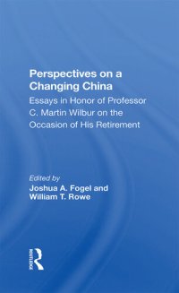 cover of the book Perspectives On A Changing China: Essays In Honor Of Professor C. Martin Wilbur