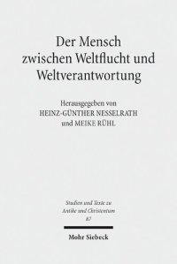 cover of the book Der Mensch zwischen Weltflucht und Weltverantwortung: Lebensmodelle der paganen und der jüdisch-christlichen Antike