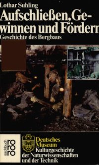 cover of the book Aufschließen, Gewinnen und Fördern : Geschichte des Bergbaus